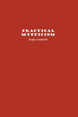 Practical Mysticism by Evelyn Underhill