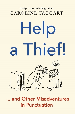 Help a Thief!: And Other Misadventures in Punctuation book