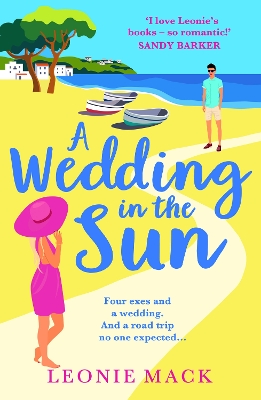 A Wedding in the Sun: A laugh-out-loud getaway romance full of sunshine from Leonie Mack by Leonie Mack