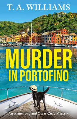 Murder in Portofino: Another instalment in the cozy mystery series from T A Williams book