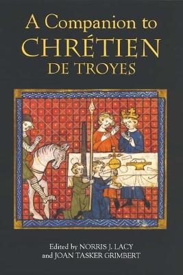 A Companion to Chretien de Troyes by Norris J. Lacy