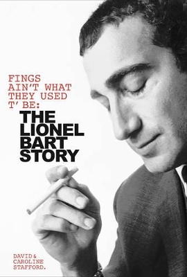 Fings Ain't Wot They Used T'Be: The Life of Lionel Bart book