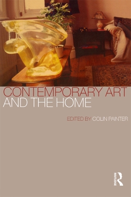 Contemporary Art and the Home book