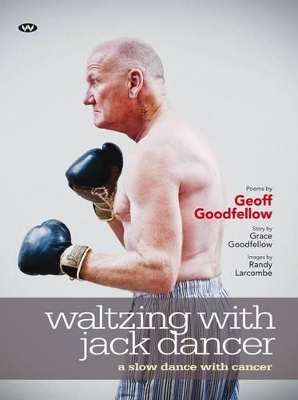 Waltzing with Jack Dancer Ltd Ed. by Geoff Goodfellow