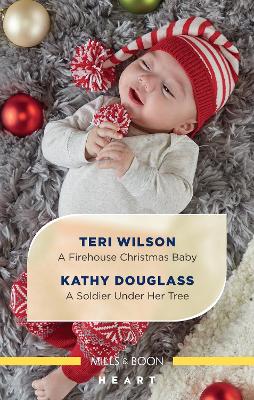 A Firehouse Christmas Baby/A Soldier Under Her Tree book