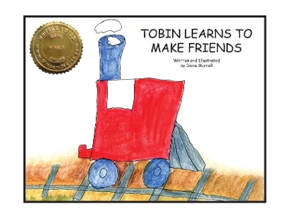 Tobin Learns to Make Friends by Diane Murrell