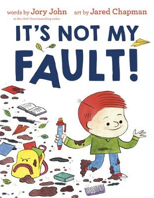 It's Not My Fault! by Jory John