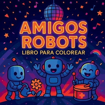 Amigos Robots Libro para Colorear book
