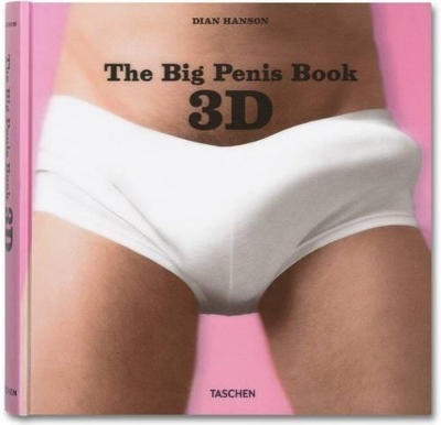 The Big Penis Book 3D by Dian Hanson