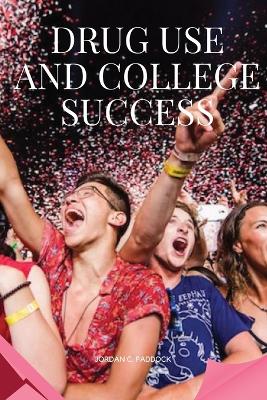 Drug Use and College Success book