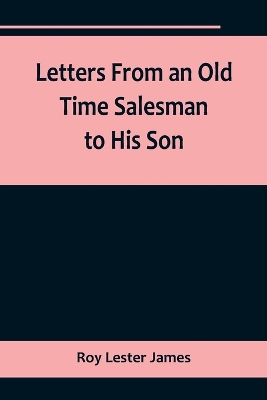 Letters From an Old Time Salesman to His Son book