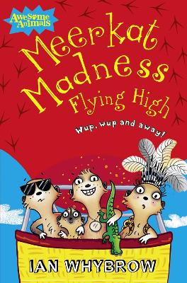 Meerkat Madness Flying High by Ian Whybrow