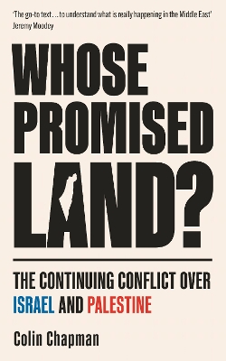 Whose Promised Land?: The Continuing Conflict over Israel and Palestine - Revised and Expanded Edition by Colin Chapman