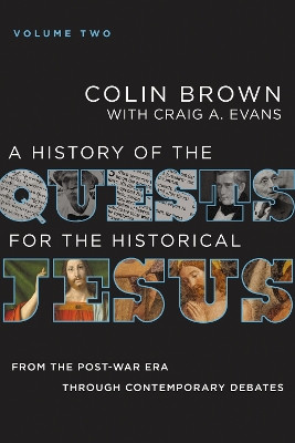 A History of the Quests for the Historical Jesus, Volume 2: From the Post-War Era through Contemporary Debates book