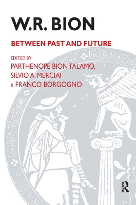 W.R. Bion: Between Past and Future book