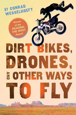 Dirt Bikes, Drones, and Other Ways to Fly book