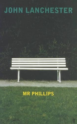 Mr. Phillips by John Lanchester