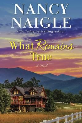 What Remains True: A Novel book