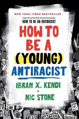 How to Be a (Young) Antiracist by Ibram X. Kendi