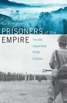 Prisoners of the Empire: Inside Japanese POW Camps book