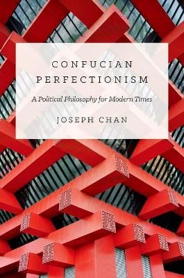 Confucian Perfectionism by Joseph Chan