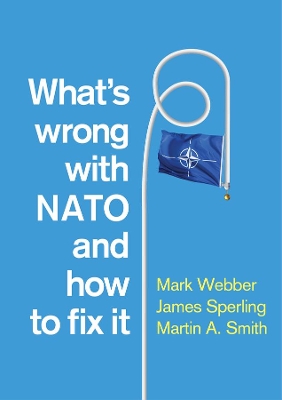 What's Wrong with NATO and How to Fix it by Mark Webber