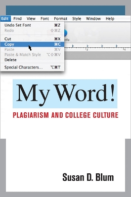 My Word!: Plagiarism and College Culture book