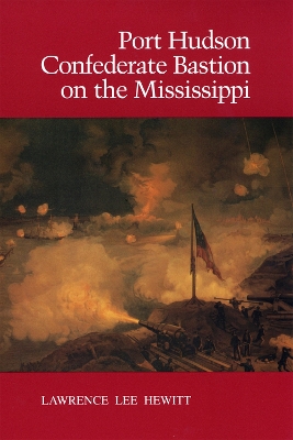 Port Hudson, Confederate Bastion on the Mississippi book