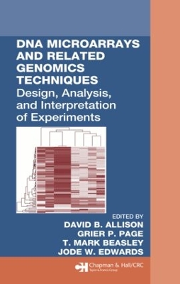 DNA Microarrays and Related Genomics Techniques by David B. Allison