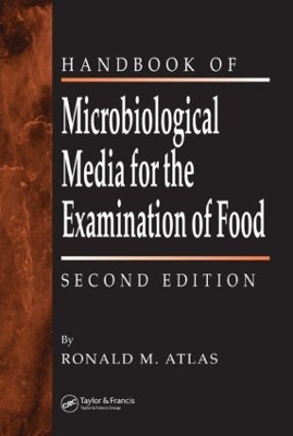 Handbook of Microbiological Media for the Examination of Food by Ronald M. Atlas