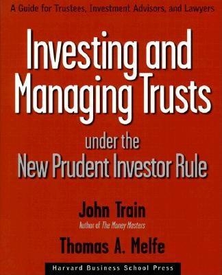 Investing and Managing Trusts Under the New Prudent Investor Rule book