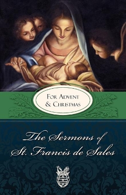 Sermons of St. Francis De Sales for Advent and Christmas book