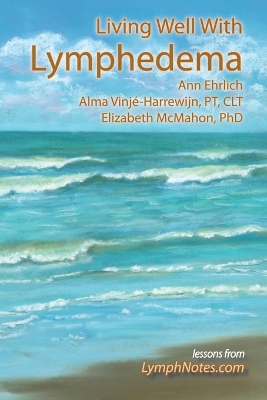 Living Well With Lymphedema by Ann, B Ehrlich