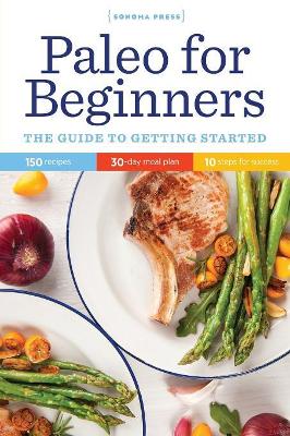 Paleo for Beginners: The Guide to Getting Started book