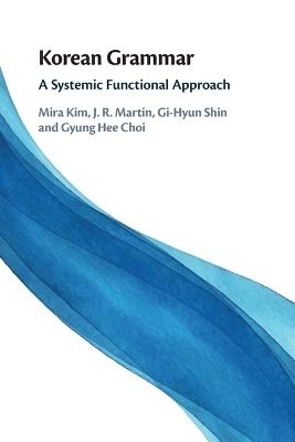 Korean Grammar: A Systemic Functional Approach by Mira Kim
