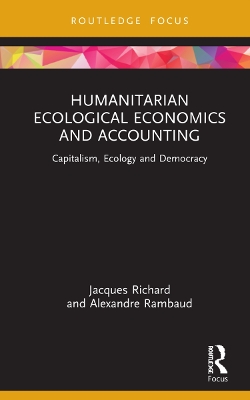 Humanitarian Ecological Economics and Accounting: Capitalism, Ecology and Democracy book