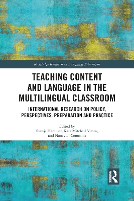 Teaching Content and Language in the Multilingual Classroom: International Research on Policy, Perspectives, Preparation and Practice book