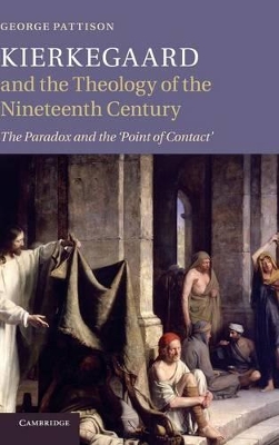 Kierkegaard and the Theology of the Nineteenth Century by George Pattison