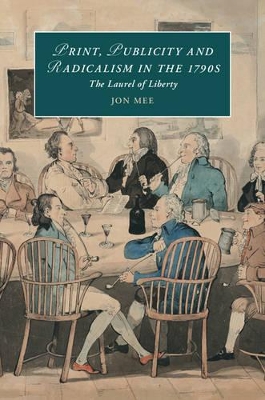 Print, Publicity, and Popular Radicalism in the 1790s by Jon Mee