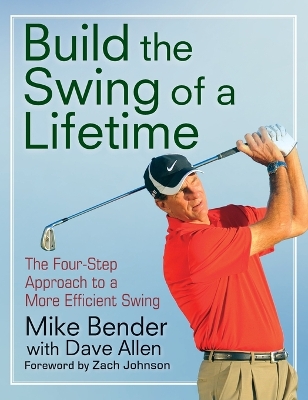 Build the Swing of a Lifetime by Mike Bender