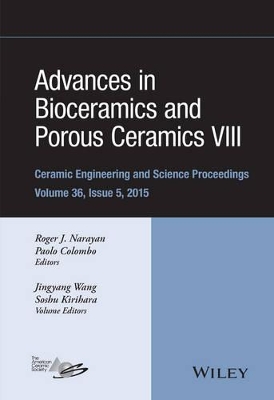 Advances in Bioceramics and Porous Ceramics VIII, Volume 36, Issue 5 book
