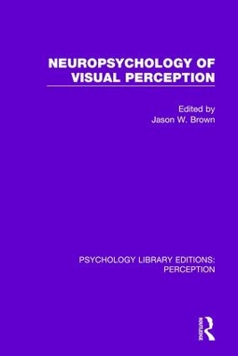 Neuropsychology of Visual Perception by Jason W. Brown