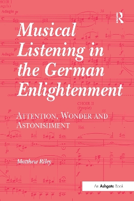 Musical Listening in the German Enlightenment by Matthew Riley