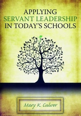 Applying Servant Leadership in Today's Schools book