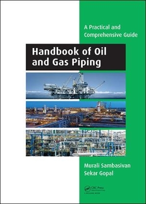 Handbook of Oil and Gas Piping by Murali Sambasivan