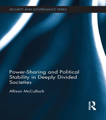 Power-Sharing and Political Stability in Deeply Divided Societies book