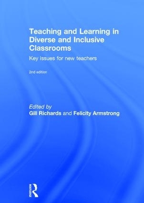 Teaching and Learning in Diverse and Inclusive Classrooms: Key issues for new teachers by Gill Richards