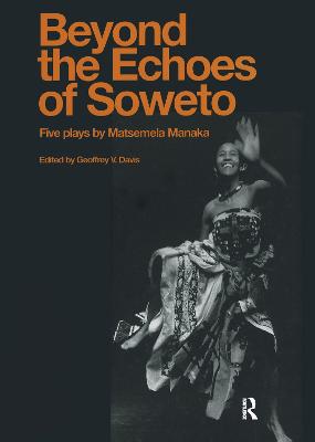 Beyond The Echoesoweto by Matsemela Manaka