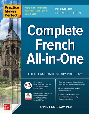 Practice Makes Perfect: Complete French All-in-One, Premium Third Edition book