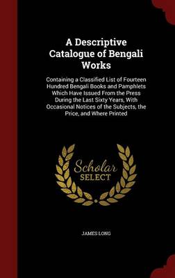 Descriptive Catalogue of Bengali Works by James Long